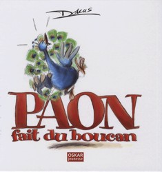 Paon fait du boucan
